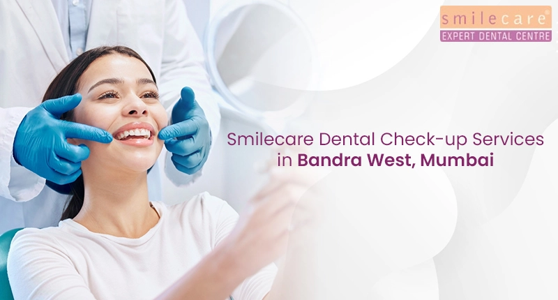 Dental-Check-up-Services-in-Bandra
