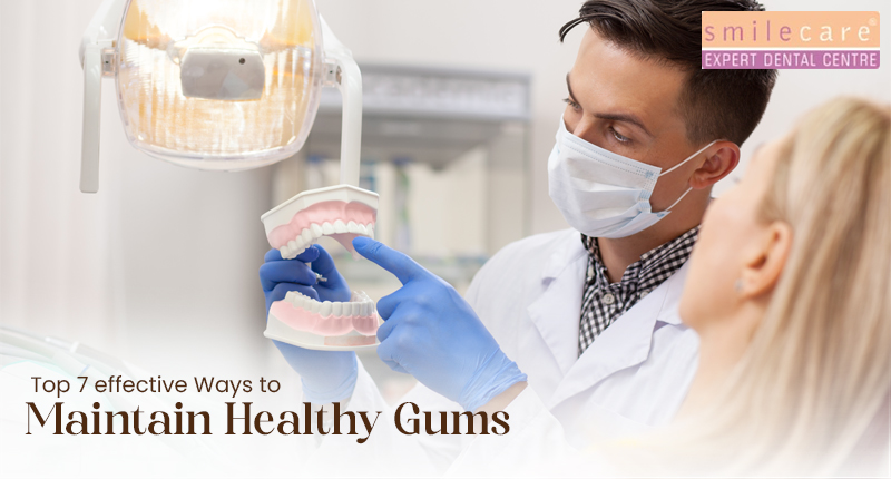 Top 7 Proven Ways to Maintain Healthy Gums